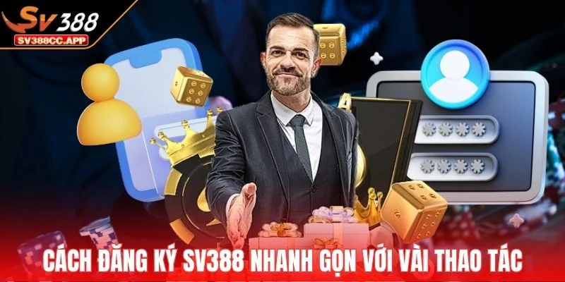 Cách đăng ký SV388 nhanh gọn với vài thao tác